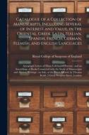 CATALOGUE OF A COLLECTION OF MANUSCRIPTS di ROYAL COLLEGE OF SUR edito da LIGHTNING SOURCE UK LTD