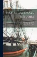 Historical Essays & Studies di John Neville Figgis edito da LEGARE STREET PR