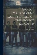 Project Management and the Role of the Project Manager di Irwin M. Rubin edito da LEGARE STREET PR
