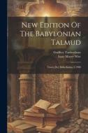 New Edition Of The Babylonian Talmud: Tracts [sic] Baba Kama. C1900 di Isaac Mayer Wise, Godfrey Taubenhaus edito da LEGARE STREET PR