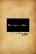 The Upton Letters di Arthur Christopher Benson edito da Bibliolife