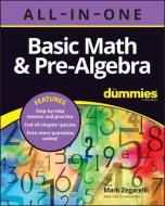 Basic Math & Pre-Algebra AIO For Dummies di Mark Zegarelli edito da John Wiley & Sons Inc