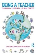Being a Teacher di Tony (University of Nottingham Cotton, Lucy (Freelance writer and education consultant Cooker, Helen Toft edito da Taylor & Francis Ltd