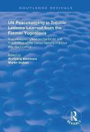 UN Peacekeeping in Trouble: Lessons Learned from the Former Yugoslavia di Carl Bildt edito da Taylor & Francis Ltd