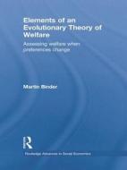 Elements of an Evolutionary Theory of Welfare di Martin (Max Planck Institute of Economics Binder edito da Taylor & Francis Ltd