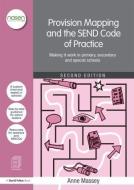 Provision Mapping and the SEND Code of Practice di Anne Massey edito da Taylor & Francis Ltd