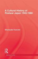 Cultural History Of Postwar Japa di Tsurumi edito da Taylor & Francis Ltd