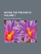 Within the Precincts Volume 1 di Margaret Wilson Oliphant edito da Rarebooksclub.com