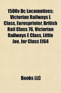 1500v Dc Locomotives: Victorian Railways di Books Llc edito da Books LLC