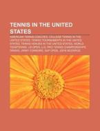 Tennis In The United States: United Stat di Books Llc edito da Books LLC, Wiki Series