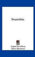 Swanwhite di August Strindberg edito da Kessinger Publishing