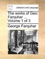 The Works Of Geo di George Farquhar edito da Gale Ecco, Print Editions
