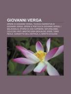 Giovanni Verga: Opere Di Giovanni Verga, di Fonte Wikipedia edito da Books LLC, Wiki Series