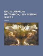 Encyclopaedia Britannica, 11th Edition, Slice 6 Volume 13 di Various edito da Rarebooksclub.com