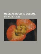 Medical Record Volume 94, Nos. 13-26 di Anonymous edito da Rarebooksclub.com