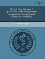 It\'s Just Greek To You di Joy Leigh Daggs edito da Proquest, Umi Dissertation Publishing