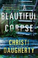 A Beautiful Corpse: A Harper McClain Mystery di Christi Daugherty edito da MINOTAUR