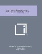 Electrical Engineering, V77, No. 2, February, 1958 edito da Literary Licensing, LLC
