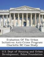 Evaluation Of The Urban Initiatives Anti-crime Program edito da Bibliogov