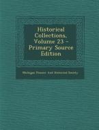 Historical Collections, Volume 23 - Primary Source Edition edito da Nabu Press