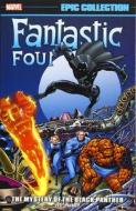 Fantastic Four Epic Collection: The Mystery of the Black Panther di Stan Lee, Jack Kirby edito da MARVEL COMICS GROUP