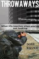 Throwaways di Donn Kizzee edito da Lulu.com