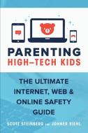 Parenting High-Tech Kids di Scott Steinberg, Johner Riehl edito da Lulu.com