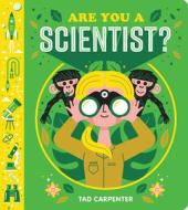 Are You a Scientist? di Scholastic edito da CARTWHEEL BOOKS