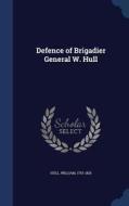 Defence Of Brigadier General W. Hull di William Hull edito da Sagwan Press