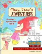 Mary Janes Adventures - Grandpa's Agritourism Farm COLORING BOOK di Justin Hamilton, Zach Mountford edito da Lulu.com