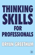 Thinking Skills for Professionals di Bryan Greetham edito da Palgrave Macmillan