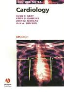 Lecture Notes: Cardiology di #Gray,  Huon Dawkins,  Keith Morgan,  John Simpson,  Iain A. edito da John Wiley And Sons Ltd
