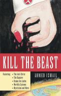 Kill the Beast di Ahmed Ismail edito da AUTHORHOUSE