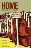 Home with Hip Hop Feminism di Aisha S. Durham edito da Lang, Peter
