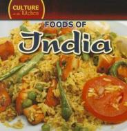 Foods of India di Mary Molly Shea edito da Gareth Stevens Publishing