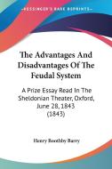 The Advantages And Disadvantages Of The Feudal System di Henry Boothby Barry edito da Kessinger Publishing Co