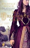 In A Treacherous Court di Michelle Diener edito da Simon & Schuster