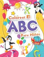 Colorear El Abecedario Para Niños di Booksly A edito da Booksly A.