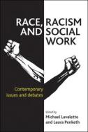 Race, Racism and Social Work: Contemporary Issues and Debates edito da PAPERBACKSHOP UK IMPORT