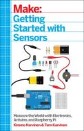 Make: Getting Started with Sensors di Kimmo Karvinen, Tero Karvinen edito da O'Reilly UK Ltd.