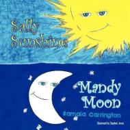 Sally Sunshine Mandy Moon di Samala Carrington edito da AuthorHouse