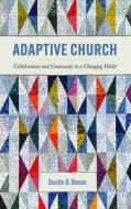 Adaptive Church di Dustin D. Benac edito da Baylor University Press