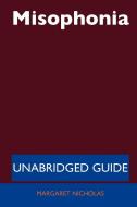 Misophonia - Unabridged Guide di Margaret Nicholas edito da Tebbo