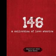 146: A Collection of Love Stories di Amber Morris edito da Createspace