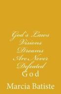 God's Laws Visions Dreams Are Never Defeated: God di Marcia Batiste Smith Wilson edito da Createspace
