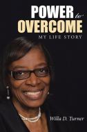 Power to Overcome di Willa D. Turner edito da Westbow Press