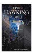 Stephen Hawking: A Brief History di Craig Markinsons edito da Createspace