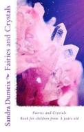 Fairies and Crystals di Miss Sandra Dumeix edito da Createspace
