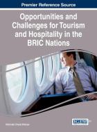 Opportunities and Challenges for Tourism and Hospitality in the BRIC Nations edito da Business Science Reference