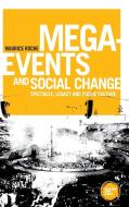 Mega-Events and Social Change: Spectacle, Legacy and Public Culture di Maurice Roche edito da MANCHESTER UNIV PR